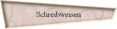 Schreibweisen
